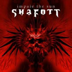 Shafott : Impale the Sun
